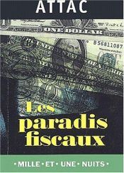 book cover of Les Paradis Fiscaux, ou, La Finance sans Lois (Les Petits Livres, No. 30) by Attac