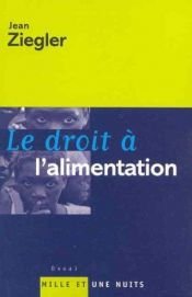 book cover of Le droit à l'alimentation by Jean Ziegler
