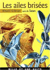 book cover of Les Ailes brisées, suivi de "Satan" by Halíl Dzsibrán