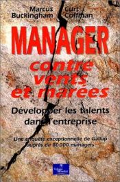 book cover of Manager Contre Vents et Marées by Marcus Buckingham