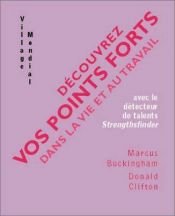 book cover of Découvrez vos points forts dans la vie et au travail by Donald O. Clifton|Marcus Buckingham