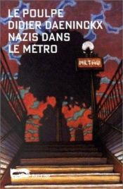 book cover of Le Poulpe : Nazis dans le métro by Didier Daeninckx