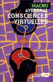 book cover of Consciences virtuelles by Ayerdhal