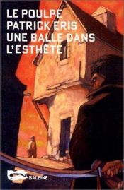 book cover of Une balle dans l'esthète by Patrick Eris