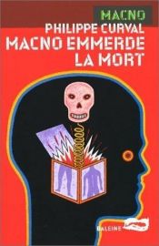 book cover of Macno emmerde la mort by Philippe Curval