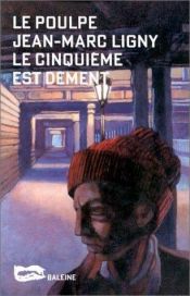 book cover of Le cinquième est dément by Jean-Marc Ligny