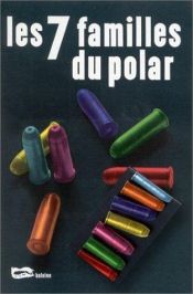 book cover of Les 7 familles du polar by Jean-Bernard Pouy