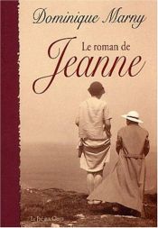 book cover of Le Roman de Jeanne by Dominique Marny