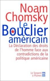 book cover of Le Bouclier américain by Noam Chomsky