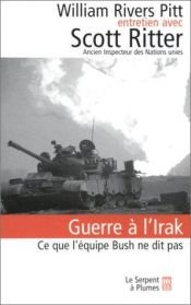 book cover of Guerre à l'Irak : Ce que l'équipe Bush ne dit pas by Scott Ritter