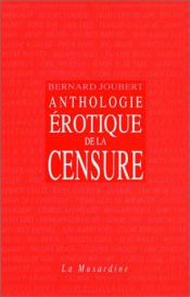 book cover of Anthologie érotique de la censure by Bernard Joubert