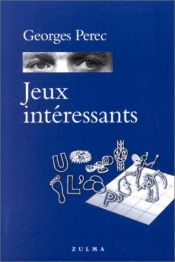 book cover of Jeux interessants (Grain d'orage) by Ζωρζ Περέκ