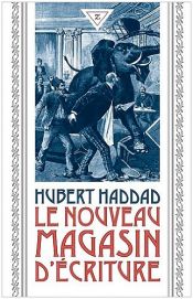 book cover of Le Nouveau magasin d'écriture by Hubert Haddad