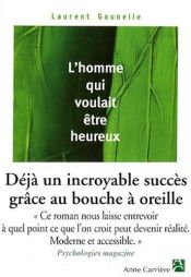 book cover of L'homme qui voulait être heureux by Laurent Gounelle