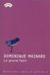 book cover of Le Grand Fakir by Dominique Mainard