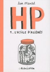 book cover of HP, Tome 1 : L'asile d'aliénés by Lisa Mandel