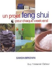 book cover of Un projet feng shui pour chaque week-end by Simon Brown