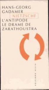 book cover of Nietzsche : L'Antipode, le drame de Zarathoustra by Hans-Georg Gadamer
