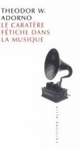 book cover of Le caractère fétiche de la musique by Theodor W. Adorno