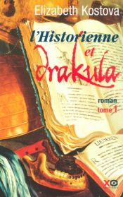 book cover of L'historienne et Drakula, Tome 1 by Elizabeth Kostova