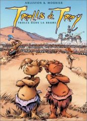 book cover of Trolls de Troy, tome 6 : Trolls dans la brume by Scotch Arleston