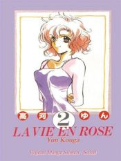 book cover of La vie en rose t02 (la) (fin) by Yun Kouga