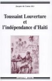 book cover of Toussaint Louverture et l'indépendance d'Haïti by Collectif