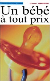 book cover of Un Bébé à tout prix by Jane Green