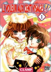 book cover of Le Voleur aux 100 visages !! 1 by CLAMP