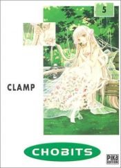 book cover of Chobits Vol. 5 by CLAMP