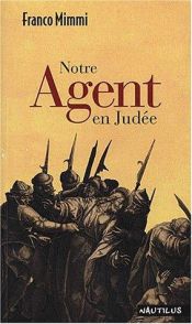 book cover of Notre agent en Judée by Franco Mimmi