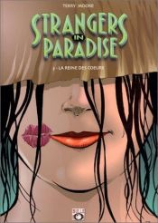 book cover of Strangers in Paradise, tome 3 : La reine des coeurs by Terry Moore