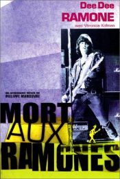 book cover of Mort aux Ramones ! by Dee Dee Ramone