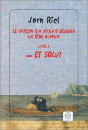 book cover of Le garçon qui voulait devenir un être humain - tome 3 by Riel Jorn