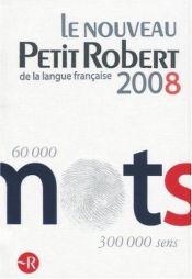 book cover of LE Petit Robert 2008 by Paul Robert (Auteur); Josette Rey-Debove (Auteur); Alain Rey (Auteur)