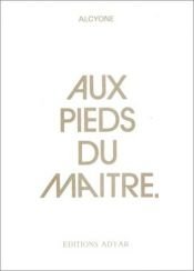 book cover of Aux pieds du maître by Jiddu Krishnamurti