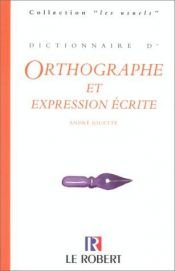 book cover of Dictionnaire d'orthographe et d'expression écrite by Andre Jouette