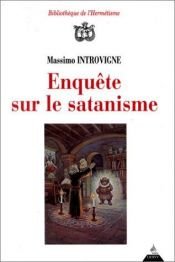 book cover of Enquête sur le satanisme by Massimo Introvigne