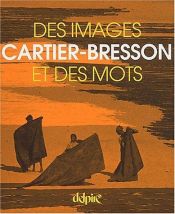 book cover of Des images et des mots by Henri Cartier-Bresson