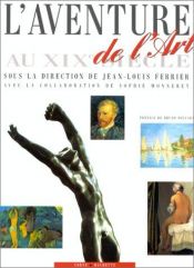 book cover of L'Aventure de l'art au XIXe siècle by Jean-Louis Ferrier