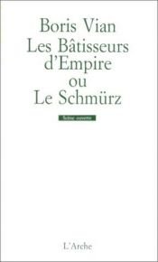 book cover of Les Batisseurs D'Empire ou Le Schmurz by Борис Виан