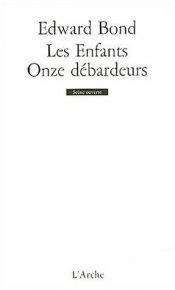 book cover of Les enfants - onze debardeurs by Edward Bond