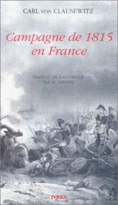 book cover of Campagne de 1815 en France by カール・フォン・クラウゼヴィッツ