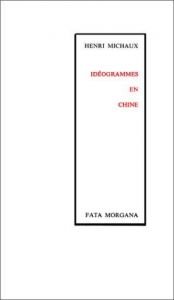 book cover of Idéogrammes en Chine by Henri Michaux