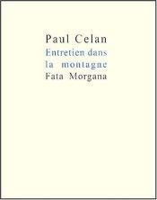 book cover of Entretien dans la montagne by Paul Celan