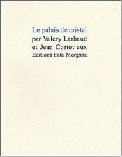 book cover of Le Palais de cristal by Valery Larbaud