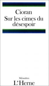 book cover of Sur les cimes du désespoir by E. M. Cioran