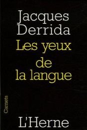 book cover of Les yeux de la langue by ژاک دریدا