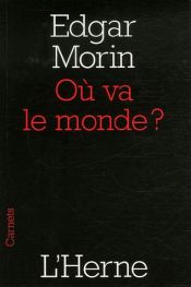 book cover of Où va le monde ? by Εντγκάρ Μορέν