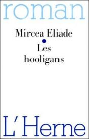 book cover of Les hooligans by Mircea Eliade